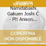Namidabashi Gakuen Joshi C - P!! Anison Coverppoido Non Stop Mix cd