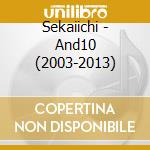Sekaiichi - And10 (2003-2013) cd