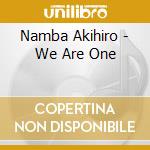 Namba Akihiro - We Are One cd