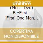 (Music Dvd) Be:First - 'First' One Man Show -We All Gifted.- cd
