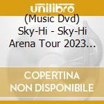 (Music Dvd) Sky-Hi - Sky-Hi Arena Tour 2023 -Bossdom (2 Dvd) cd