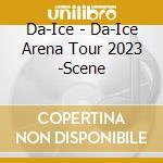 Da-Ice - Da-Ice Arena Tour 2023 -Scene cd