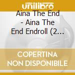Aina The End - Aina The End Endroll (2 Blu-Ray) cd
