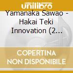 Yamanaka Sawao - Hakai Teki Innovation (2 Cd) cd
