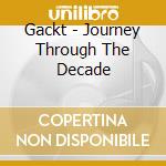 Gackt - Journey Through The Decade cd