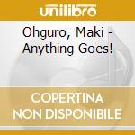 Ohguro, Maki - Anything Goes! cd