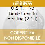 O.S.T. - No Limit-Jimen Ni Heading (2 Cd) cd