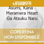 Asumi, Kana - Meramera Heart Ga Atsuku Naru cd