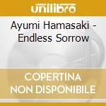 Ayumi Hamasaki - Endless Sorrow cd