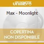 Max - Moonlight cd