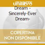 Dream - Sincerely-Ever Dream- cd