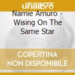 Namie Amuro - Wising On The Same Star cd