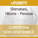 Shimatani, Hitomi - Perseus cd