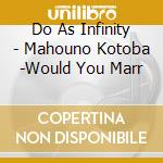 Do As Infinity - Mahouno Kotoba -Would You Marr cd