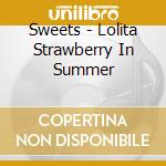 Sweets - Lolita Strawberry In Summer cd