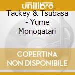 Tackey & Tsubasa - Yume Monogatari cd