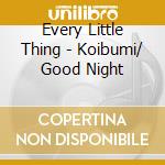 Every Little Thing - Koibumi/ Good Night cd