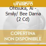 Ohtsuka, Ai - Smily/ Bee Dama (2 Cd) cd