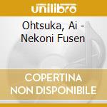 Ohtsuka, Ai - Nekoni Fusen cd