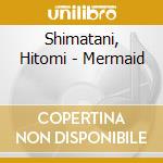 Shimatani, Hitomi - Mermaid cd