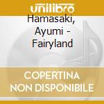 Hamasaki, Ayumi - Fairyland cd