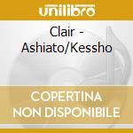 Clair - Ashiato/Kessho cd