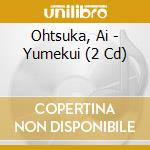 Ohtsuka, Ai - Yumekui (2 Cd) cd