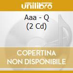 Aaa - Q (2 Cd) cd