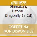 Shimatani, Hitomi - Dragonfly (2 Cd) cd