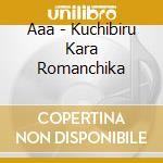 Aaa - Kuchibiru Kara Romanchika cd