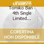 Tomiko Ban - 4th Single Limited Edition Jap cd