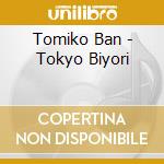 Tomiko Ban - Tokyo Biyori cd