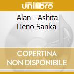 Alan - Ashita Heno Sanka cd