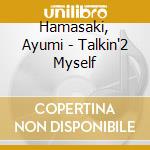 Hamasaki, Ayumi - Talkin'2 Myself cd