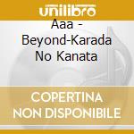 Aaa - Beyond-Karada No Kanata cd