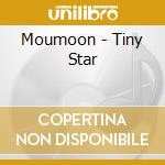 Moumoon - Tiny Star cd musicale di Moumoon