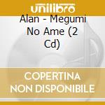 Alan - Megumi No Ame (2 Cd) cd