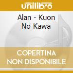 Alan - Kuon No Kawa cd