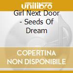 Girl Next Door - Seeds Of Dream cd