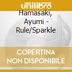 Hamasaki, Ayumi - Rule/Sparkle cd musicale di Hamasaki, Ayumi