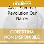Aaa - Summer Revolution Our Name cd musicale di Aaa