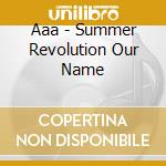 Aaa - Summer Revolution Our Name cd
