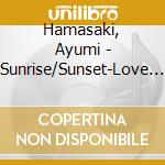Hamasaki, Ayumi - Sunrise/Sunset-Love Is All- cd
