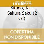 Kitano, Kii - Sakura Saku (2 Cd) cd