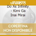 Do As Infinity - Kimi Ga Inai Mirai cd