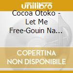 Cocoa Otoko - Let Me Free-Gouin Na Hodo.. /Cross Mind cd