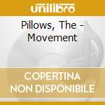 Pillows, The - Movement cd