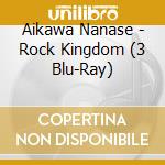 Aikawa Nanase - Rock Kingdom (3 Blu-Ray) cd
