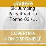 Ski Jumping Pairs Road To Torino 06 / O.S.T. cd