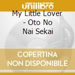 My Little Lover - Oto No Nai Sekai cd